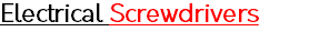 Electrical Screwdrivers
