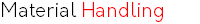 Material Handling 